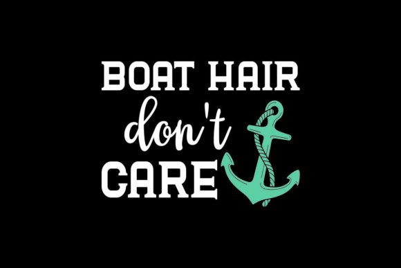 Boat Hair Don’t Care Graphics