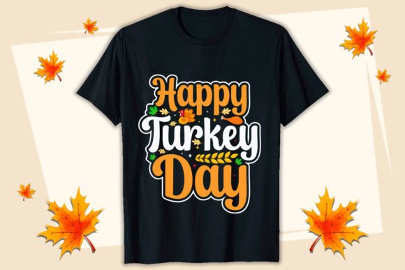 Happy Turkey Day T-Shirt Graphics