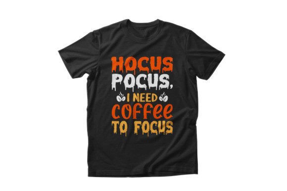 Hocus Pocus I Need Coffee to Focus Graphics
