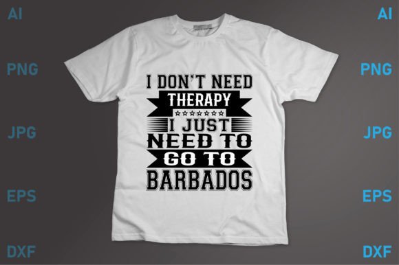 I Just Need to Go to Barbados Graphics