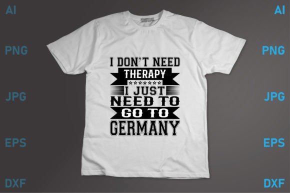 I Just Need to Go to Germany Graphics