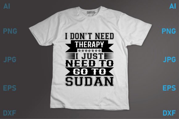 I Just Need to Go to Sudan Graphics