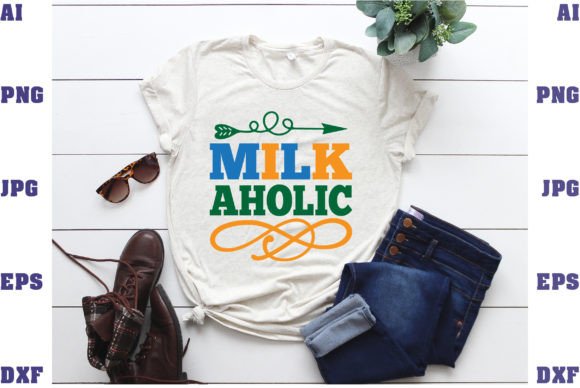 Milk Aholic: Graphics for T-Shirt Designs
