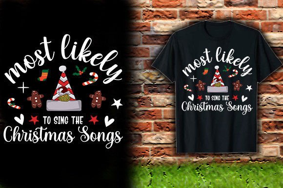Most Likely to Sing the Christmas Song T-Shirt Designs