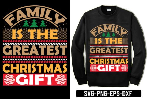 Ugly Sweater - Family is the Greatest Ch: Graphics and T-Shirt Designs